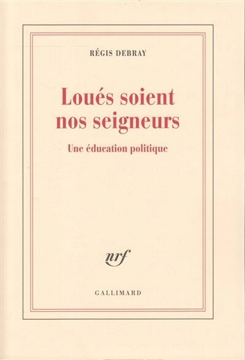 Loués soient nos seigneurs: une éducation politique