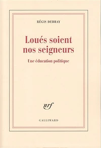 Loués soient nos seigneurs: une éducation politique