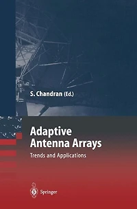 Adaptive Antenna Arrays: Trends and Applications