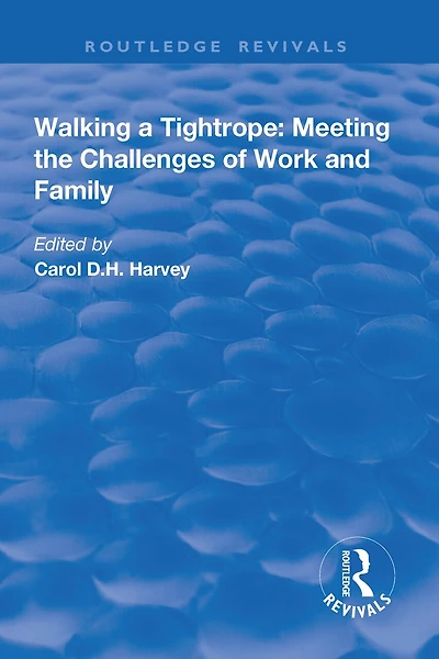 Walking A Tightrope: Meeting The Challenges Of Work And Family