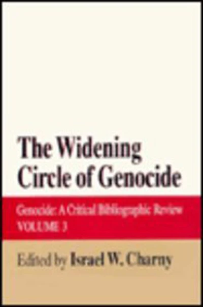 The Widening Circle of Genocide: Genocide - A Critical Bibliographic Review