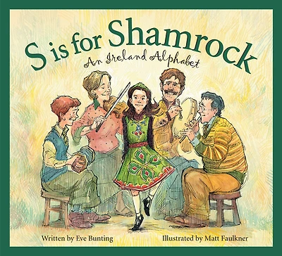 S Is For Shamrock: An Ireland Alphabet