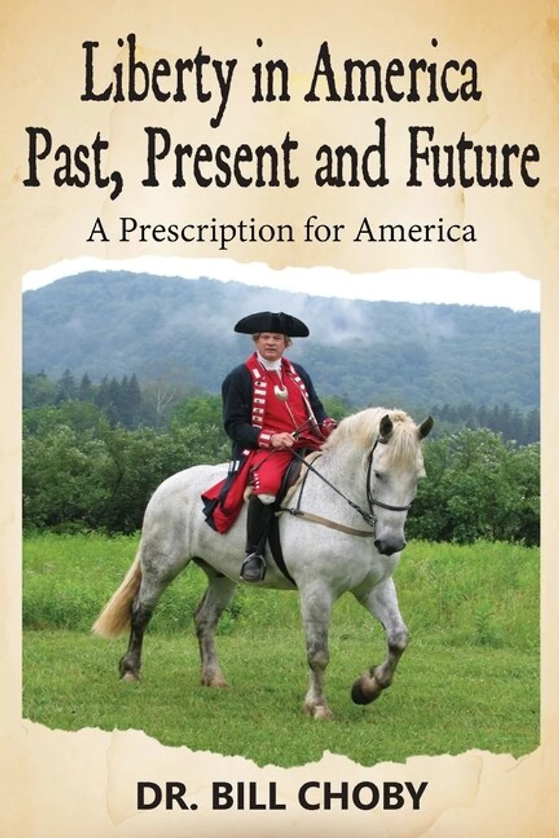 Liberty in America Past, Present and Future: A Prescription for America