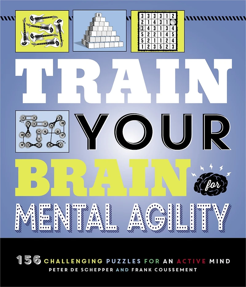 Train Your Brain: Mental Agility: 156 Puzzles For An Active Mind