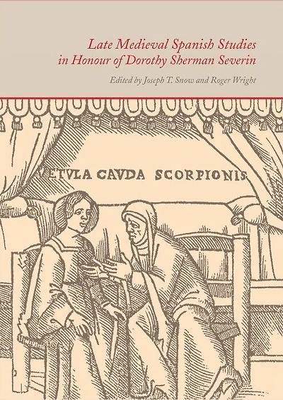 Late Medieval Spanish Studies in Honour of Dorothy Sherman Severin