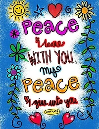 Peace I Leave with you My Peace I give unto you