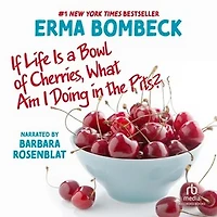 If Life is a Bowl of Cherries, What Am I Doing in the Pits?