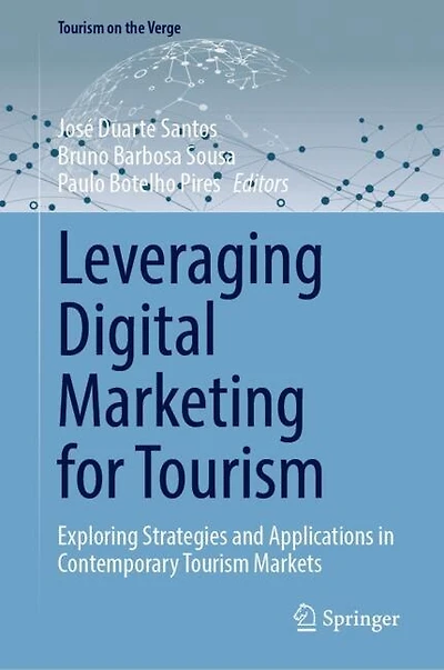 Leveraging Digital Marketing for Tourism: Exploring Strategies and Applications Contemporary Tourism Markets