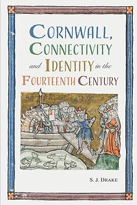 Cornwall, Connectivity and Identity the Fourteenth Century
