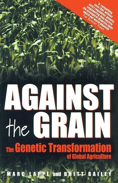 Against the Grain: Genetic Transformation of Global Agriculture