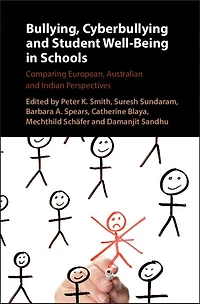Bullying, Cyberbullying and Student Well-Being Schools: Comparing European, Australian Indian Perspectives