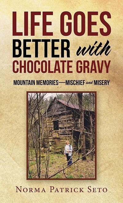 Life Goes Better with Chocolate Gravy: Mountain Memories-Mischief and Misery