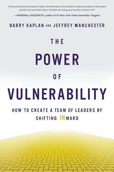 The Power of Vulnerability: How to Create a Team Leaders by Shifting INward