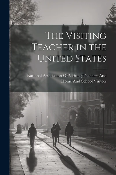 The Visiting Teacher in the United States