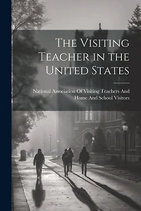 The Visiting Teacher in the United States