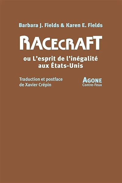 Racecraft ou L'esprit de l'inégalité aux Etats-Unis