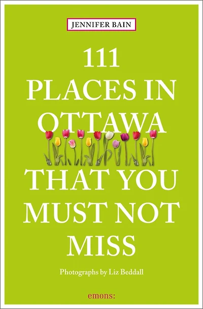 111 Places in Ottawa That You Must Not Miss
