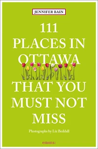 111 Places in Ottawa That You Must Not Miss