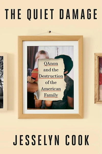 the Quiet Damage: QAnon and Destruction of American Family