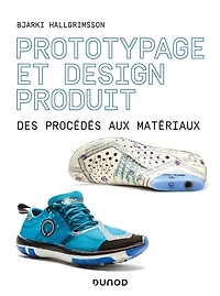 Prototypage et design produit: Des procédés aux matériaux