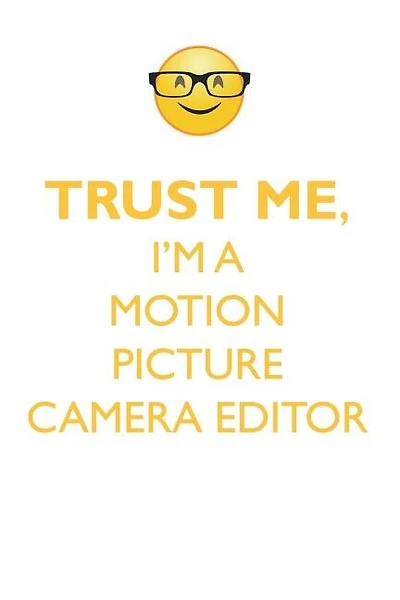 TRUST ME, I'M A MOTION PICTURE CAMERA EDITOR AFFIRMATIONS WORKBOOK Positive Affirmations Workbook. Includes: Mentoring Questions, Guidance, Supporting You.