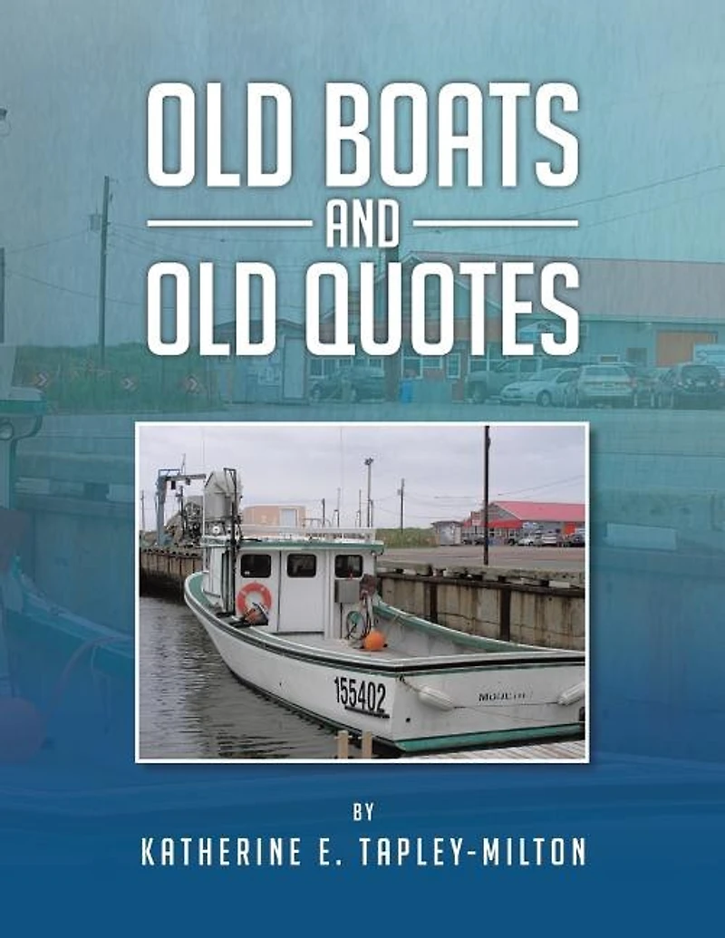 Old Boats and Quotes