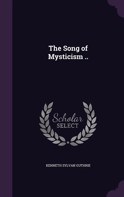 The Song of Mysticism (Classic Reprint)