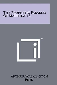 The Prophetic Parables of Matthew 13