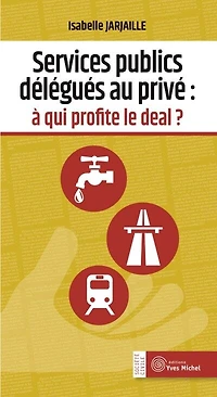 Services publics délégués au privé: à qui profite le deal ?