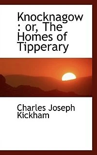 Knocknagow: Or, The Homes of Tipperary