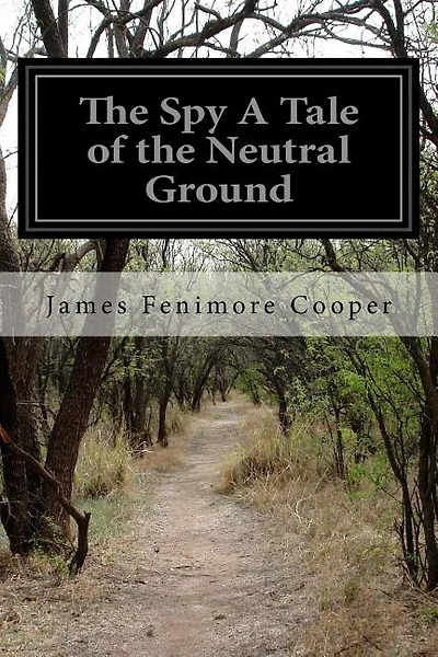 The Spy A Tale of the Neutral Ground