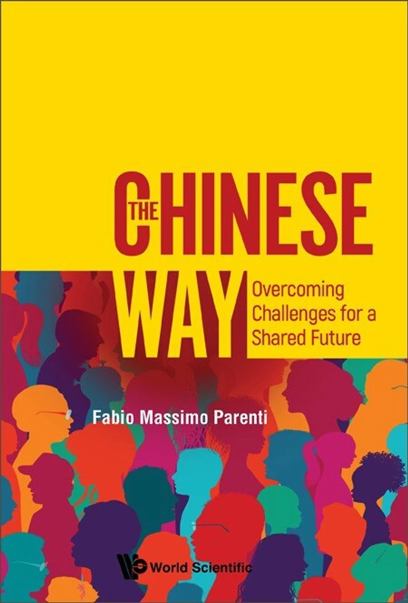 Chinese Way, The: Overcoming Challenges For A Shared Future
