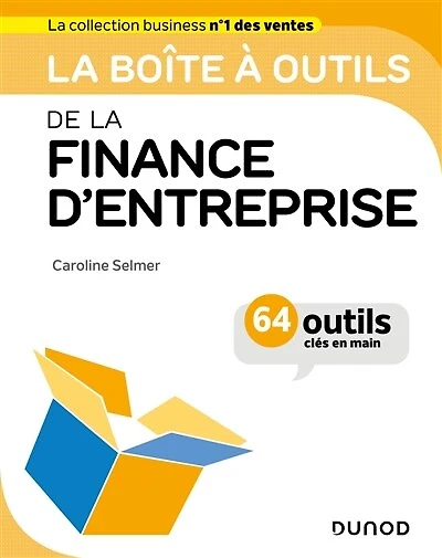 La Boîte à outils de la finance d'entreprise: 64 outils et méthodes