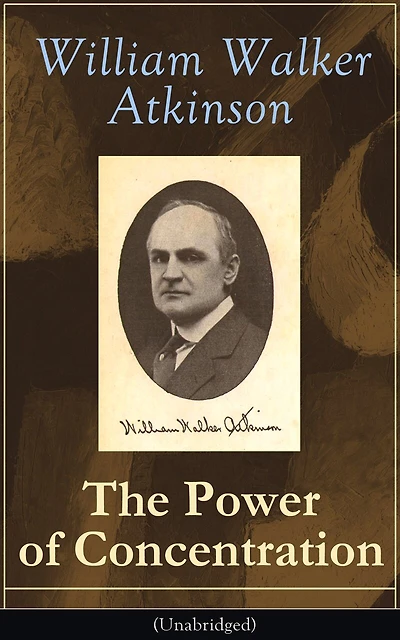 The Power of Concentration (Unabridged): Life lessons and concentration exercises: Learn how to develop and improve the invaluable power of concentration