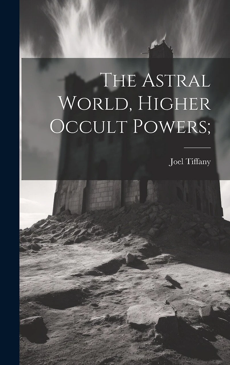 The Astral World, Higher Occult Powers;