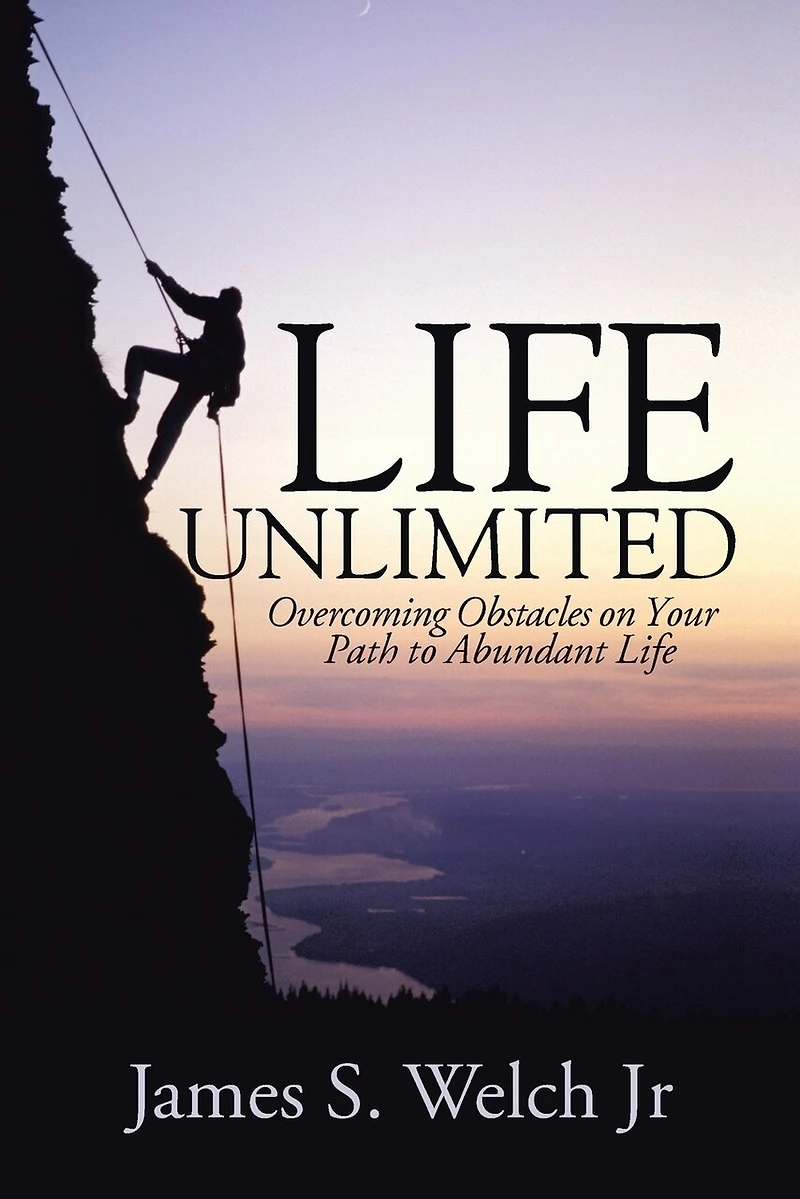 Life Unlimited: Overcoming Obstacles on Your Path to Abundant