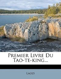 Premier Livre Du Tao-te-king...