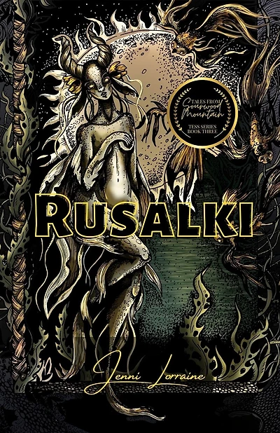 Rusalki: Book Three of the Tess Trilogy of the Sourwood Mountain Series