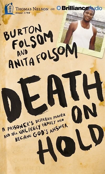 Death On Hold: A Prisoner's Desperate Prayer And The Unlikely Family Who Became God's Answer