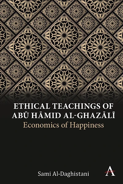 Ethical Teachings of Abū Ḥāmid al-Ghazālī: Economics Happiness