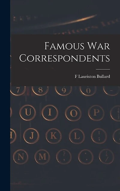 Famous war Correspondents