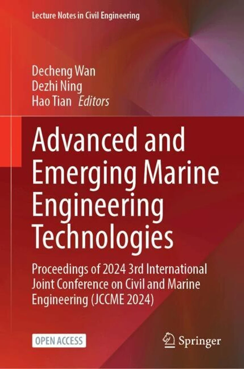 Advanced and Emerging Marine Engineering Technologies: Proceedings of 2024 3rd International Joint Conference on Civil and Marine Engineering (JCCME 2024)