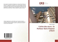 L' écho des murs: le Parkour dans l'espace urbain