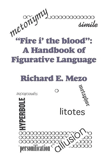 Fire I' the Blood: A Handbook of Figurative Language