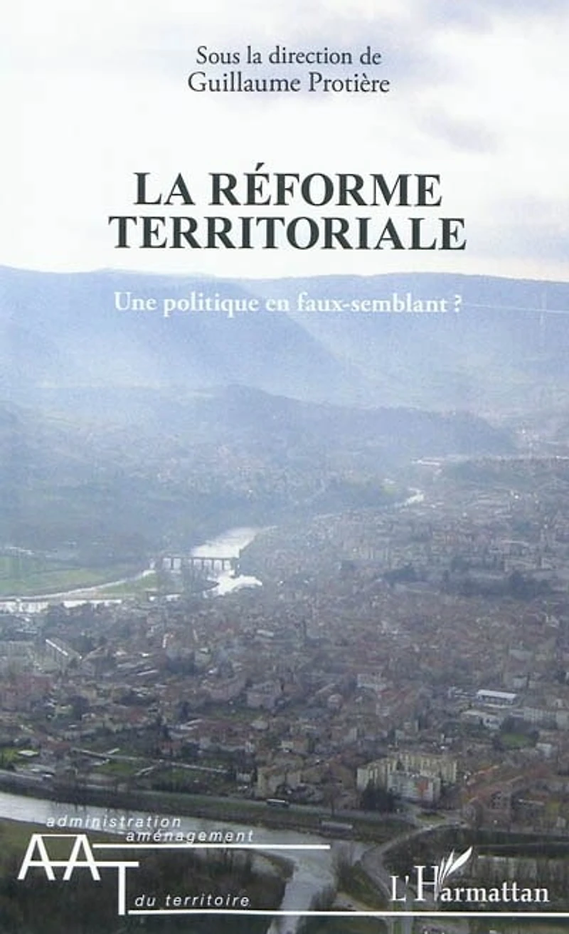 La réforme territoriale - une politique en faux-semblant ?