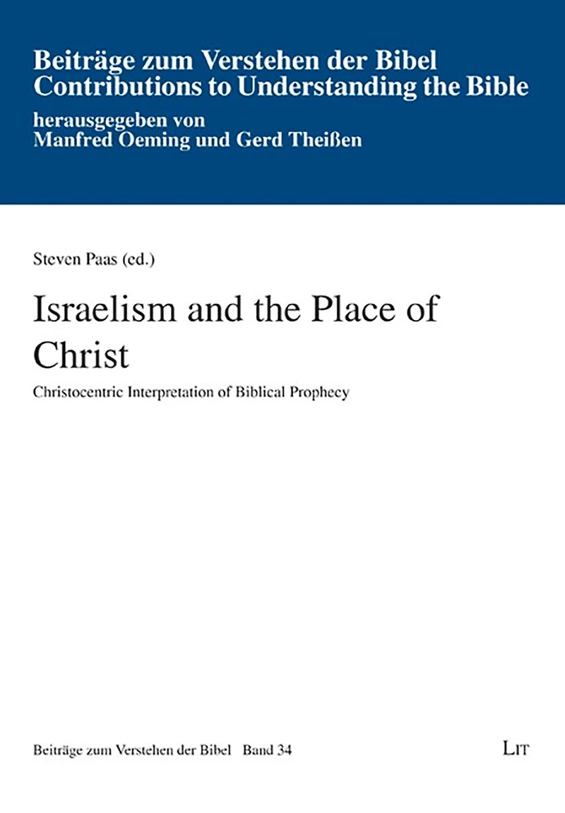 Israelism And The Place Of Christ: Christocentric Interpretation Of Biblical Prophecy