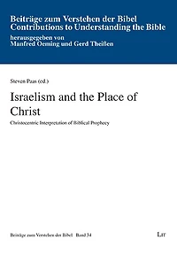 Israelism And The Place Of Christ: Christocentric Interpretation Of Biblical Prophecy