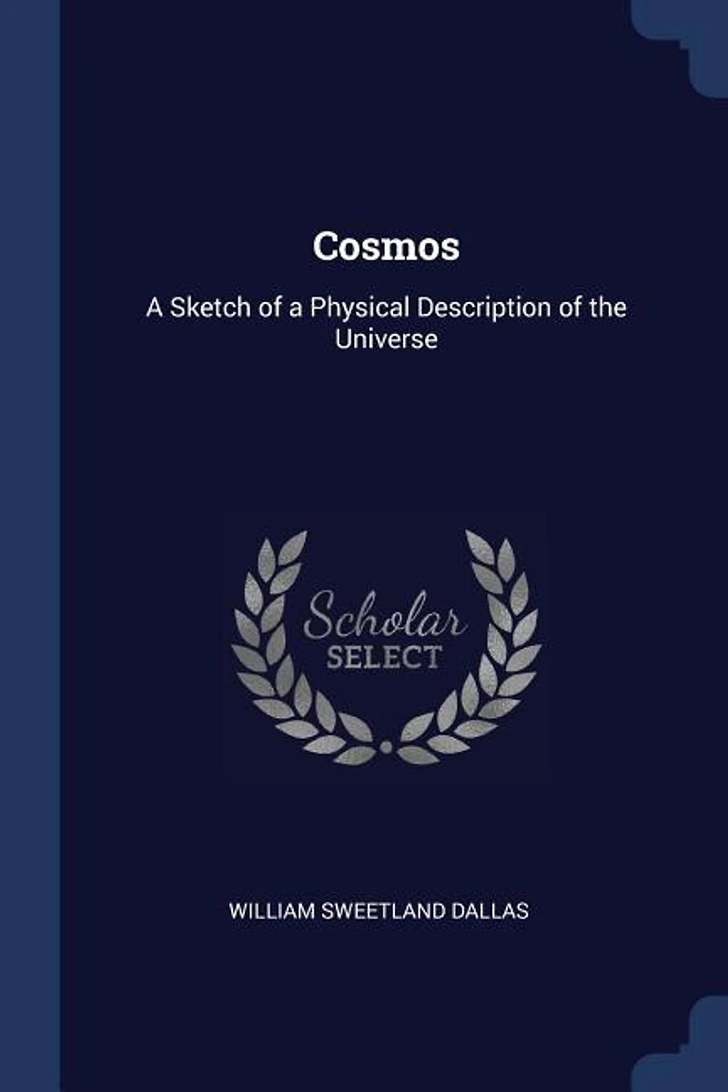 Cosmos: A Sketch of a Physical Description of the Universe