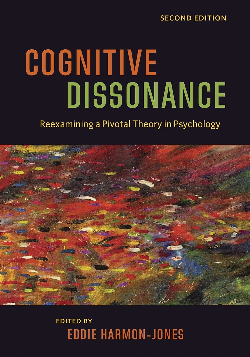 Cognitive Dissonance: Reexamining A Pivotal Theory In Psychology
