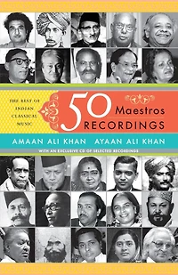 50 Maestros, Recordings: The Best Of Indian Classical Music